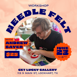 Needle Felt Workshop - Lockhart, TX