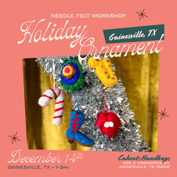 Gainesville, TX - Holiday Ornament Needle Felt Workshop